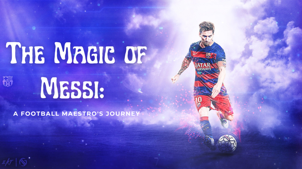 The Magic of Messi