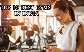 Top 10 Gyms in India