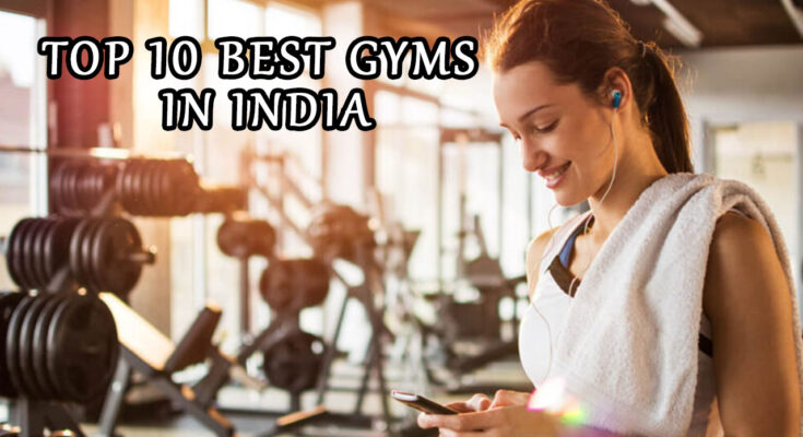 Top 10 Gyms in India