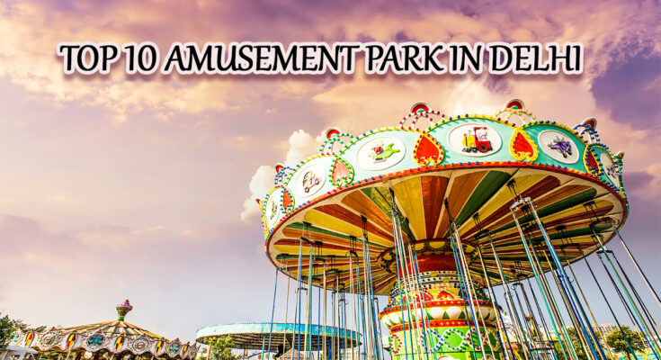 amusement park in delhi